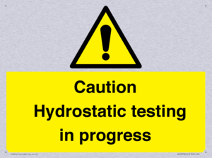 Caution Hydrostatic testing in progress